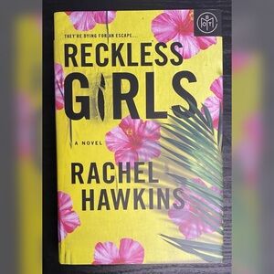 Reckless Girls (A Novel) by Rachel Hawkins - Hardback Like New